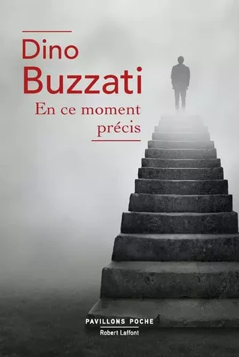 En ce moment précis - Dino Buzzati - Groupe Robert Laffont