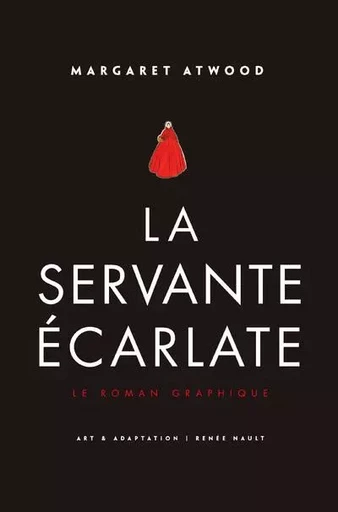 La Servante écarlate - Le Roman graphique - Margaret Atwood - Groupe Robert Laffont