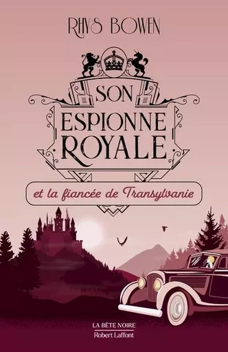 Son Espionne royale et la fiancée de Transylvanie - Tome 4 - Rhys Bowen - Groupe Robert Laffont