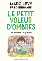 Le Petit voleur d'ombres - Tome 4 Les Secrets du grenier