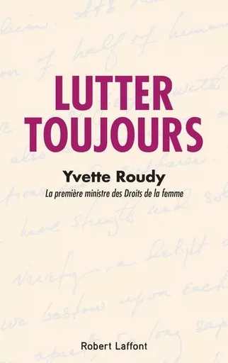 Lutter toujours - Yvette Roudy - Groupe Robert Laffont