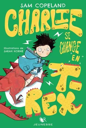 Charlie se change en T-Rex - Sam Copeland - Groupe Robert Laffont