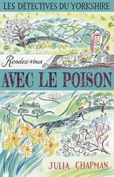 Les Détectives du Yorkshire - Tome 4 Rendez-vous avec le poison