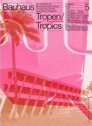 Bauhaus 05 Tropics (Bauhaus Magazine) /anglais/allemand