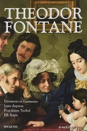 Theodor Fontane - Errements et tourments, Jours disparu, Frau Jenny Treibel & Effi Briest