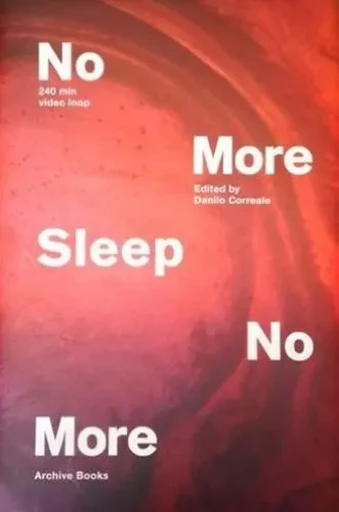 No More Sleep No More - Danilo Correale - ARCHIVE BOOKS