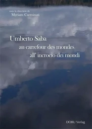 Umberto Saba au carrefour des mondes - Umberto Saba all´incrocio dei mondi