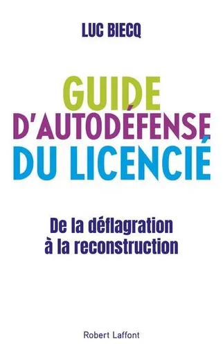 Guide d'autodéfense du licencié - Luc Biecq - Groupe Robert Laffont