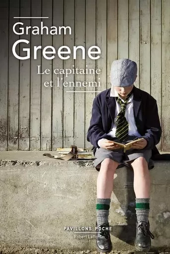 Le Capitaine et l'Ennemi - Graham Greene - Groupe Robert Laffont