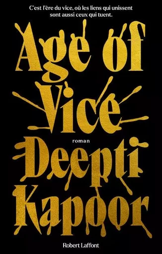 Age of Vice - Deepti Kapoor - Groupe Robert Laffont