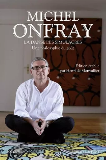 La danse des simulacres - Michel Onfray - Groupe Robert Laffont