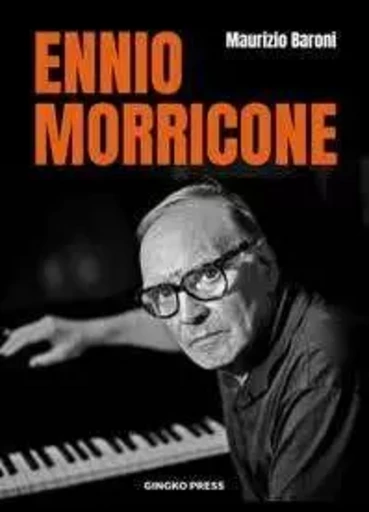 Ennio Morricone - Discovery 1961 - 2017 /anglais -  BARONI MAURIZIO - GINGKO PRESS