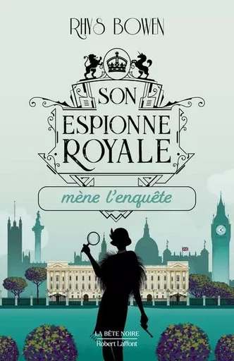 Son Espionne royale mène l'enquête - Tome 1 - Rhys Bowen - Groupe Robert Laffont