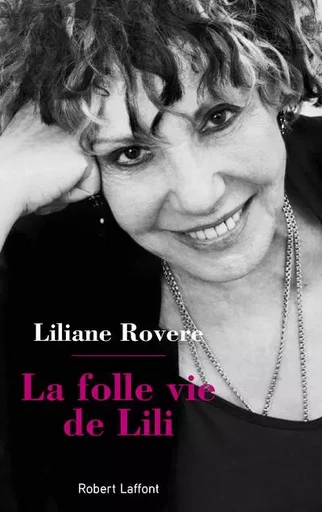 La folle vie de Lili - Liliane Rovère - Groupe Robert Laffont