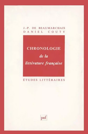 Chronologie de la littérature française - Jean-Pierre de Beaumarchais, Daniel Couty - PUF