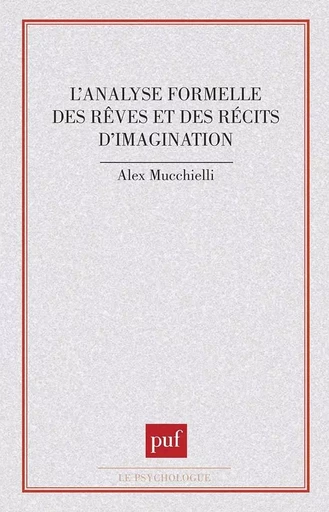 L'analyse formelle des rêves et des récits d'imagination - Alex Mucchielli - PUF