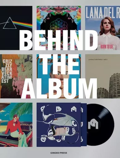 Behind the Album /anglais -  - GINGKO PRESS