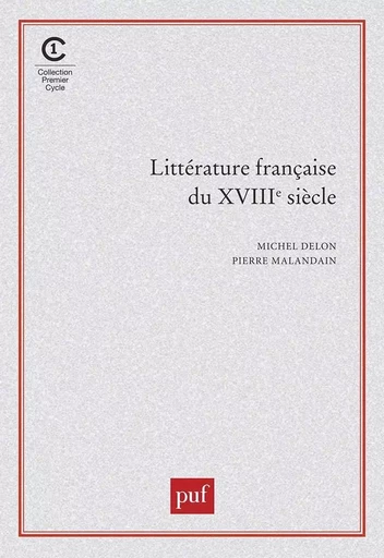 La littérature française du XVIIIe siècle - Michel Delon, Gilles Malandain - PUF