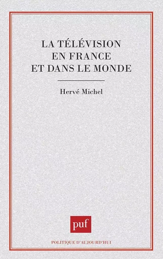 La télévision en France et dans le monde - Hervé Michel - PUF