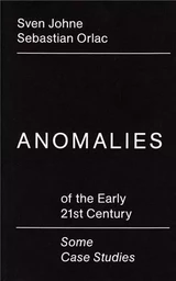 Anomalies of the Early 21st Century / Some Case Studies /anglais/allemand