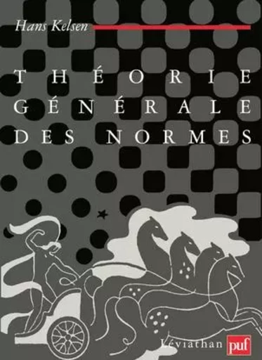 Théorie générale des normes - Hans Kelsen - PUF