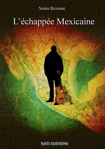 L'échappée mexicaine - Sonia Bessone - NATS