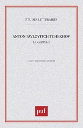 Anton Pavlovitch Tchékhov : «  la Cerisaie  »