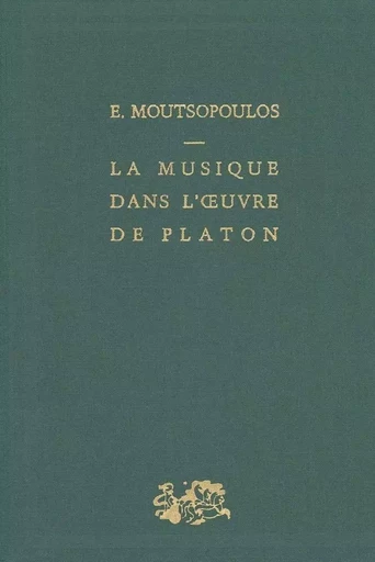 La musique dans l'oeuvre de Platon - Evanghelos A. Moutsopoulos - PUF