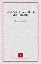 Enseigner la morale aujourd'hui ?