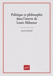 Politique et philosophie dans l'oeuvre de Louis Althusser