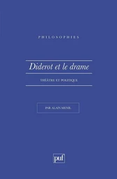 Diderot et le drame. théâtre et politique