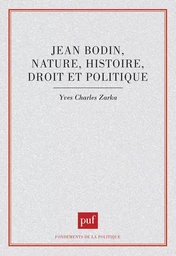 Jean Bodin : nature, histoire, droit et politique