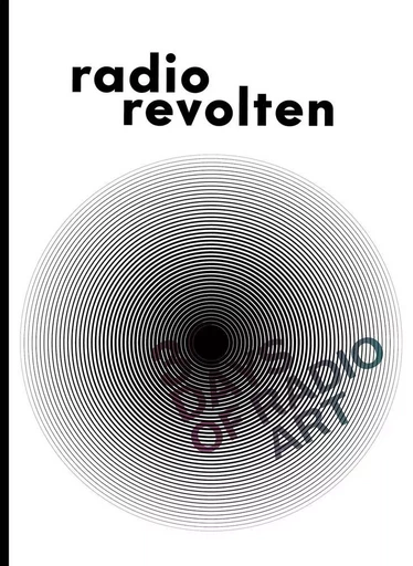 Radio Revolten 30 Days of Radio Art /anglais -  - SPECTOR BOOKS