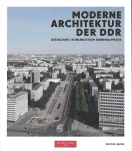 Moderne Architektur der DDR /allemand -  HILLMANN ROMAN - SPECTOR BOOKS