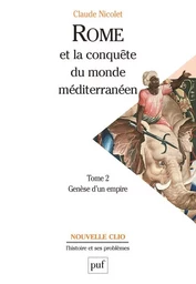 Rome et la conquête du monde méditerranéen (264-27 av. J.-C.). Tome 2