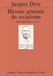 Histoire générale du socialisme. Tome 1