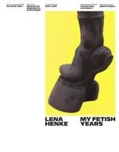 Lena Henke: My Fetish Years /anglais/allemand -  HENKE LENA - SPECTOR BOOKS