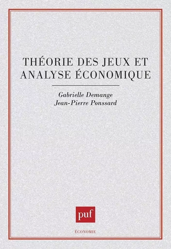 Théorie des jeux et analyse économique - Gabrielle Demange, Jean-Pierre Ponssard - PUF