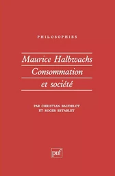 Maurice Halbwachs. Consommation et société