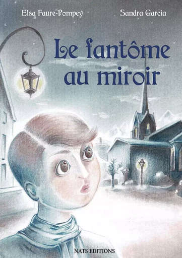 Le fantôme au miroir - Elsa Faure-Pompey - NATS