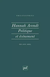 Hannah Arendt. politique et evenement