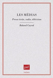 Les médias. Presse écrite, radio, télévision