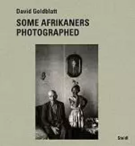 David Goldblatt Some Afrikaners photographed /anglais -  GOLDBLATT DAVID - STEIDL