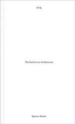 TVK The Earth is Architecture /anglais