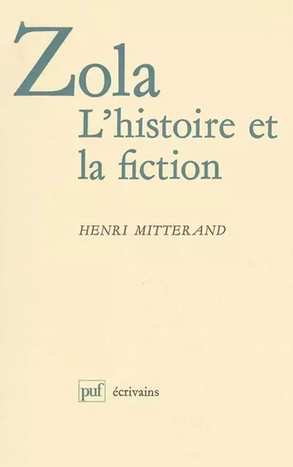 Zola. L'histoire et la fiction - Henri Mitterand - PUF