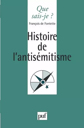 Histoire de l'antisémitisme - François de Fontette - QUE SAIS JE