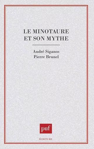 Le Minotaure et son mythe - André Siganos - PUF