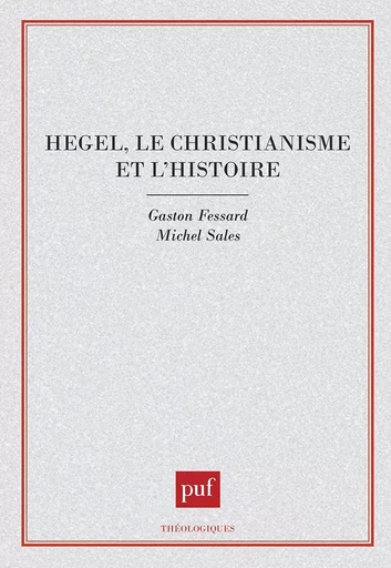 Hegel, le christianisme et l'histoire -  Ass.biblion, Gaston Fessard - PUF