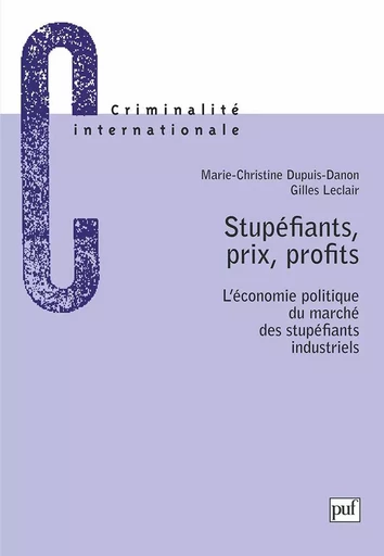 Stupéfiants, prix, profits - Marie-Christine Dupuis-Danon, Marie-Christine Dupuis - PUF