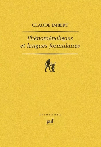 Phénoménologie et langues formulaires - Claude Imbert - PUF